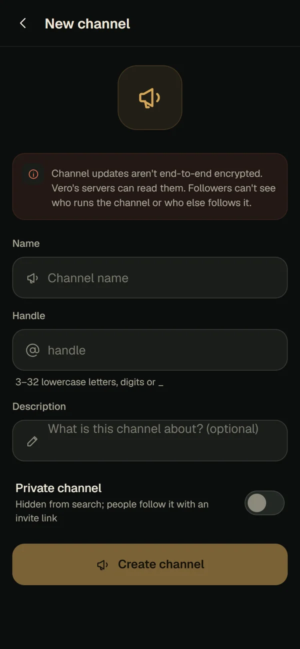 Creating a Vero channel: name, handle, description and private channel option, with a note that channels aren’t end-to-end encrypted